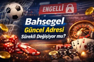 Bahsegel Giris Adresleri